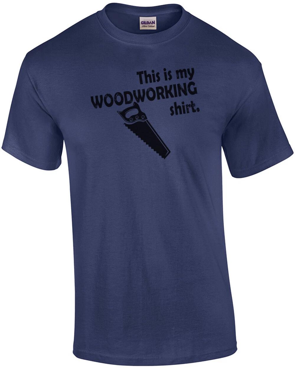 This Is My Woodworking Shirt T-Shirt L