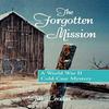 The Forgotten Mission by Gus Leodas Hardback Book 9780738838182