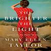The Brighter the Light by Mary Ellen Taylor Paperback Book 9781542032599
