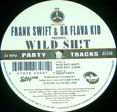 12inch Record FRANK SWIFT & DA FLAVA KID - Wild Sh!t AV348 AV8 Records 2003 US Rap & Hip-Hop/R&B Used