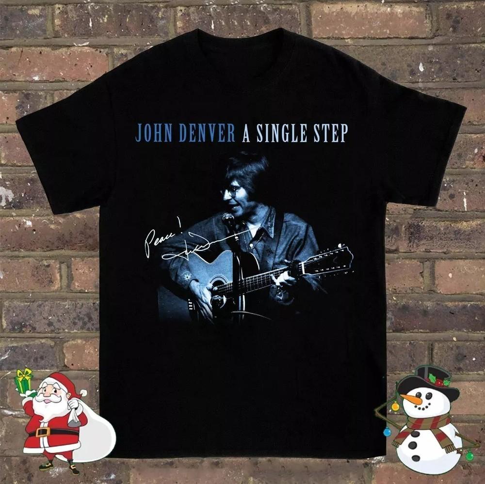 

A Single Step John Denver T-shirt Cotton For Men Women S-5XL Unisex T-Shirt S