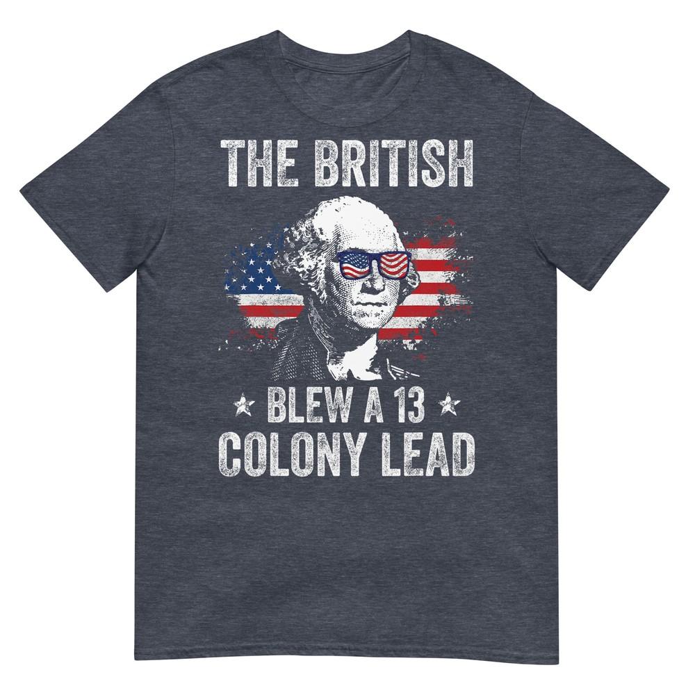 Die Briten verspielten einen Vorsprung von 13 Kolonien Lustiges George Washington T-Shirt