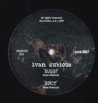 

12inch Record IVAN DUBIOUS - Sugar; Spice / Life Map; Wrath NNK007 Nun.ki.rec EU 2019 Europe Reggae, Ska & Dub