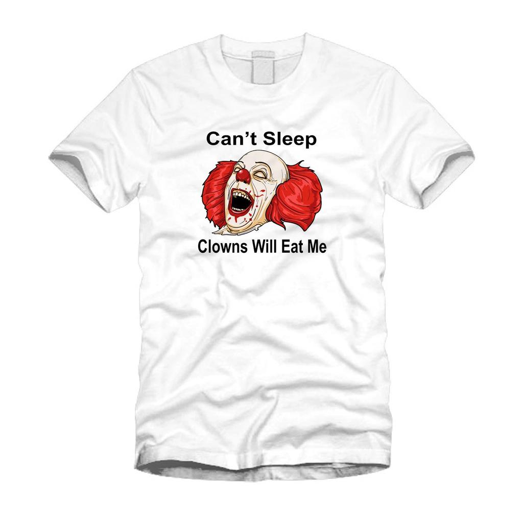 Cant Sleep Clowns Will Eat Me Funny Spoof Gift Idea Humor Cool White T-Shirt