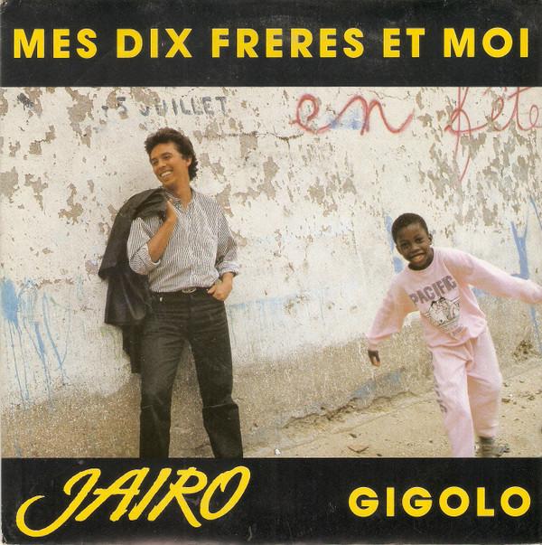 

7inch Record JAIRO - Mes Dix Frères Et Moi - Gigolo 190677 Malambo 1988 France Pop Used