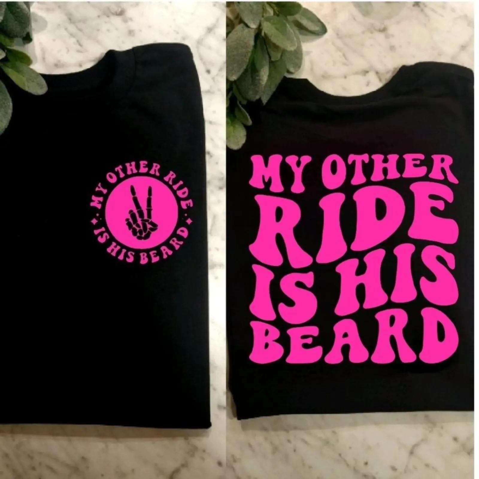 funny shirt my other ride is his beard humor cute popular trending Short sleeve XXXL