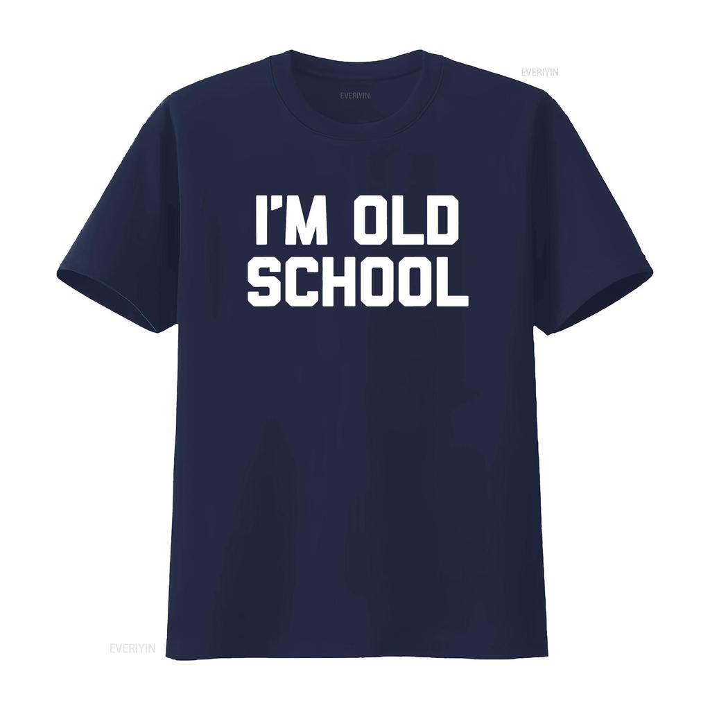 I m Old School T Shirt funny saying sarcastic novelty humor vintage Washed Breathable fashion graphic Soft Casual homme
