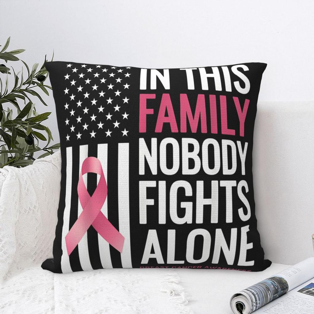 In This Family Nobody Fights Alone Breast Cancer Awareness Square Pillow Case Polyester Decorative Pillow Fashion Cushion Covers