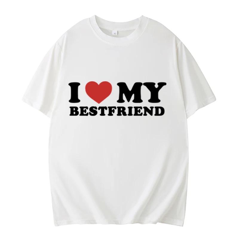 Funny I Love My Best Friend T-Shirt Cartoon Printed Tee Loose Casual Women T-Shirt Women Tee Summer Party Streetwear Tops O-Neck