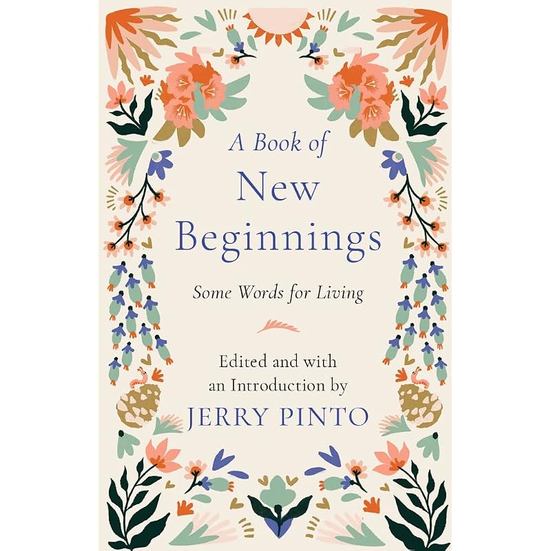 A Book of New Beginnings Beginnings Are All Around Us, Although They Are