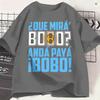 Que Miras Bobo T-shirt Unisex Meme Unica Cotone Maglietta Girocollo Manica Corta T-shirt Abbigliamento Estivo