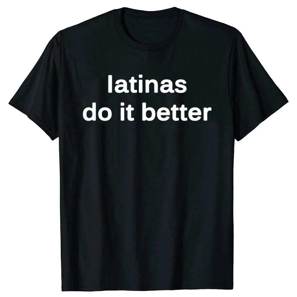 Latinas Do Better Print Tshirt Cute Mens Short Sleeve Tops Tees Harajuku Baby Tees Retro Latin Short Sleeve T Shirts Men