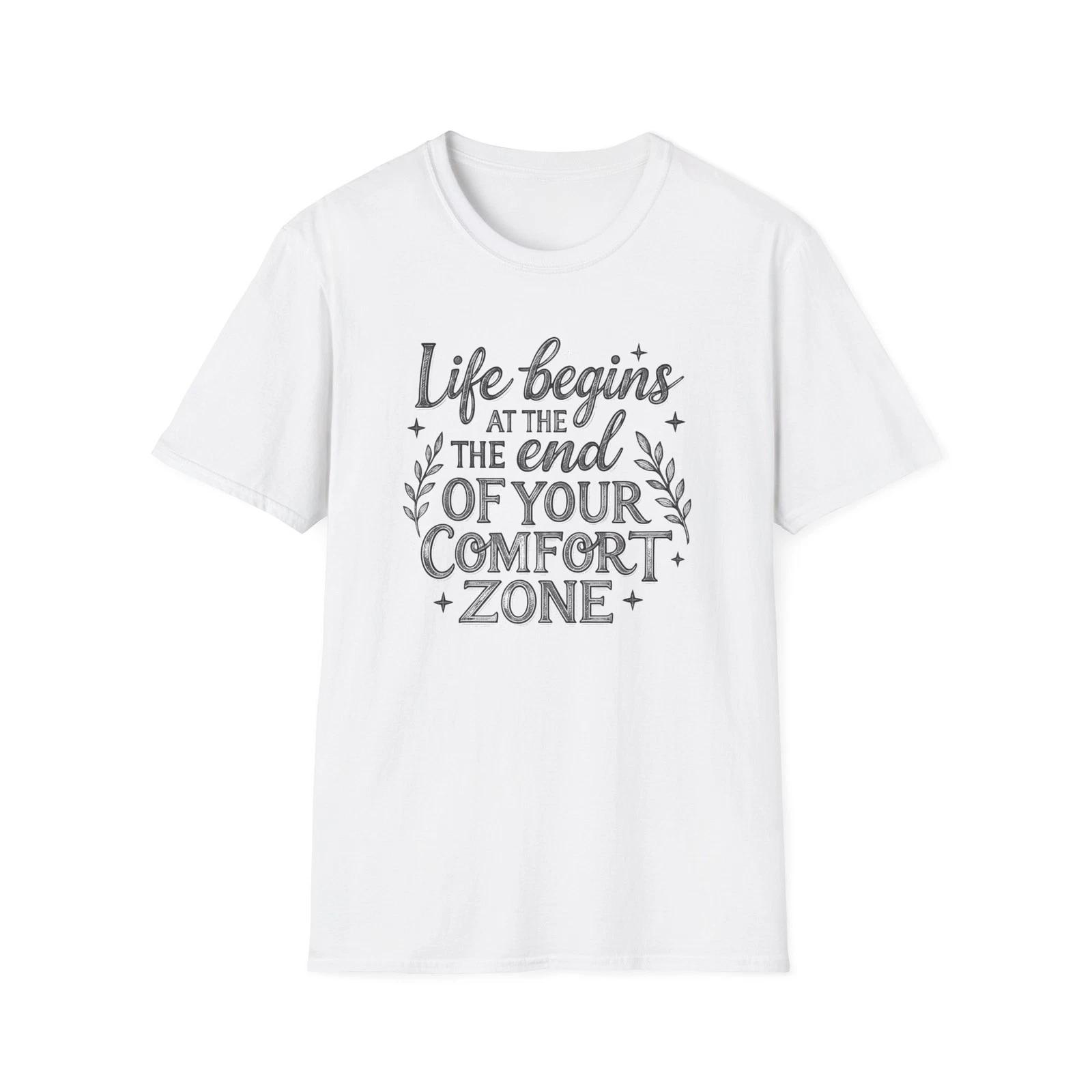Life Begins at the End of Your Comfort Zone T-Shirt | Motivational Tee S