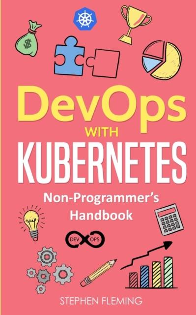 Bok DevOps with Kubernetes : Non-Programmer's Handbook