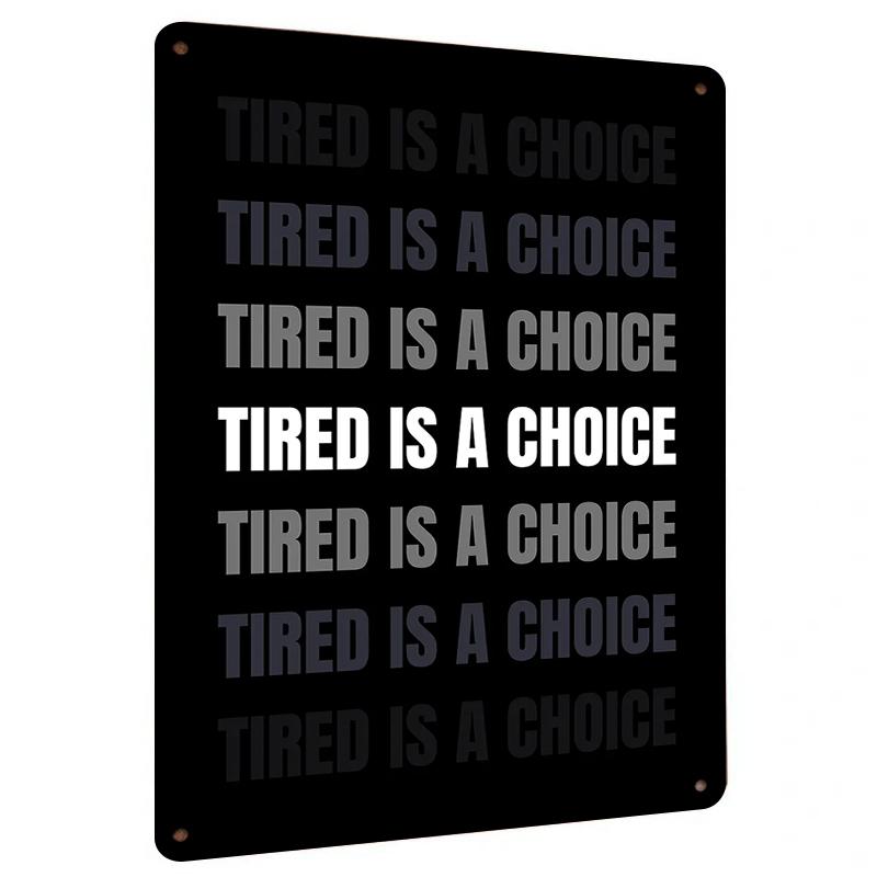 

Inspirational Metal Wall Art Tired is a Choice Motivational Quote Home Office Decor Iron Hanging Sign 7.9x11.8In(20x30cm)