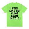 I Feel Like I'm Yung Lean in 2013 Print T Shirts Y2K Funny Rap Meme Hip Hop T Shirt Men Women Fashion Gothic Tshirt Short Sleeve