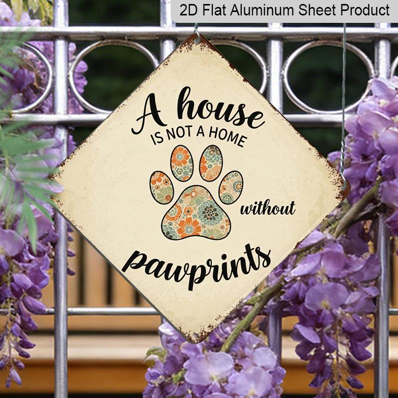

2D Flat - 1pc Vintage Pet Paw Print Themed Aluminum Sign, English Slogan Wall Art, Rustic Aluminum Plaque, Suitable for Pet Room, Pet Shop, Living 20*20cm