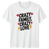 Crazy Family Crazy Unisexs TShirt Family Gift For Her