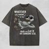 Whatever Life Throws At You Funny Sarcastic Shirt Comfort Colors Duck T-Shirt Snarky Retro Tee Adult Gift Sarcastic Sayings Tshirt