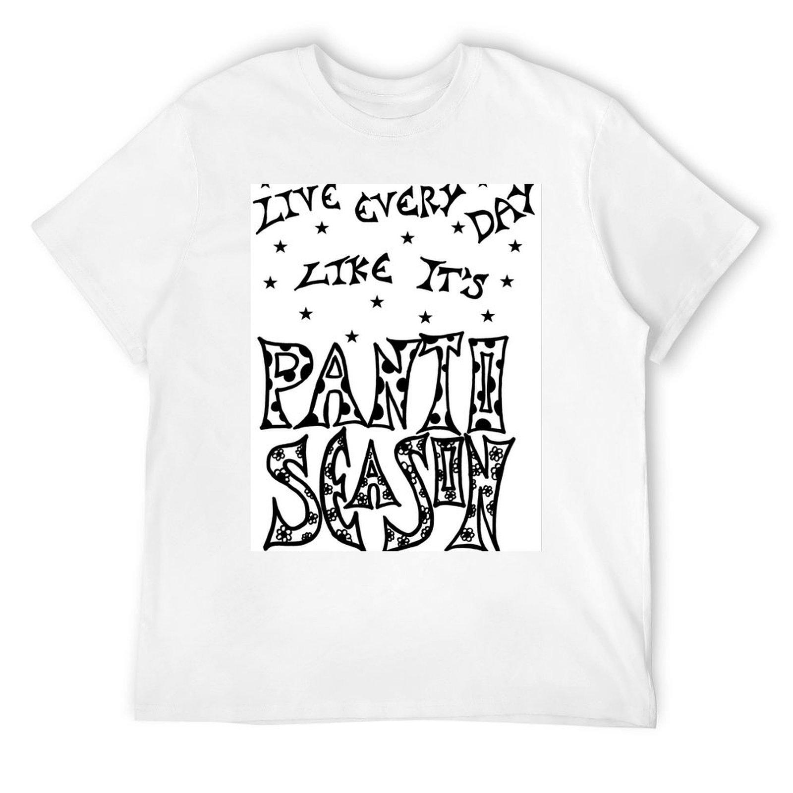 Live Every Day Like it s Panto Season T-Shirt animal prinfor boys plus size clothes t shirts for men graphic S