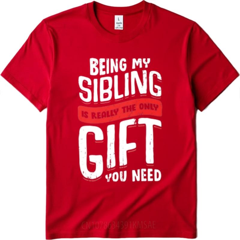 

Breathable Tee Rock Unisex Oneck tshirt unisex Being My Sibling Is Really The Only Gift You Need Fashionable For her Teeshirt S