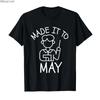 Funny Made It to May Teacher Girls Meme Last Day of School Tshirt For Men Women 100 Cotton T Shirts Short Sleeve Tops 05012