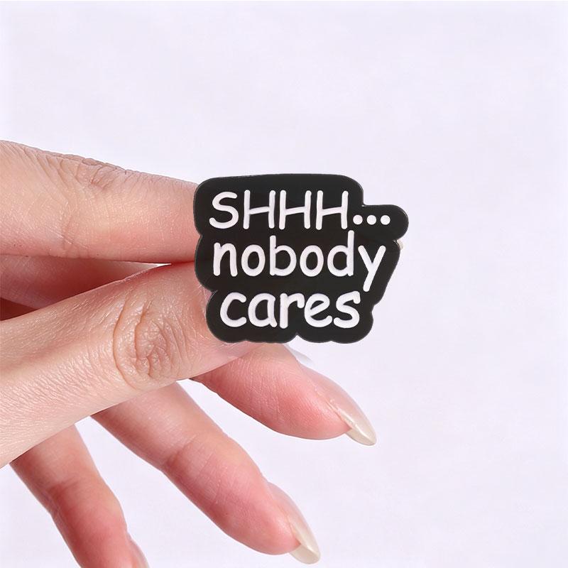 Xiaomi Sarcastic Sassy Text Don't Let Idiots Ruin Your Day Badge Enamel Pin Shhh Nobody Cares Humor Brooch Bag Lapel Badge Jewelry Gift