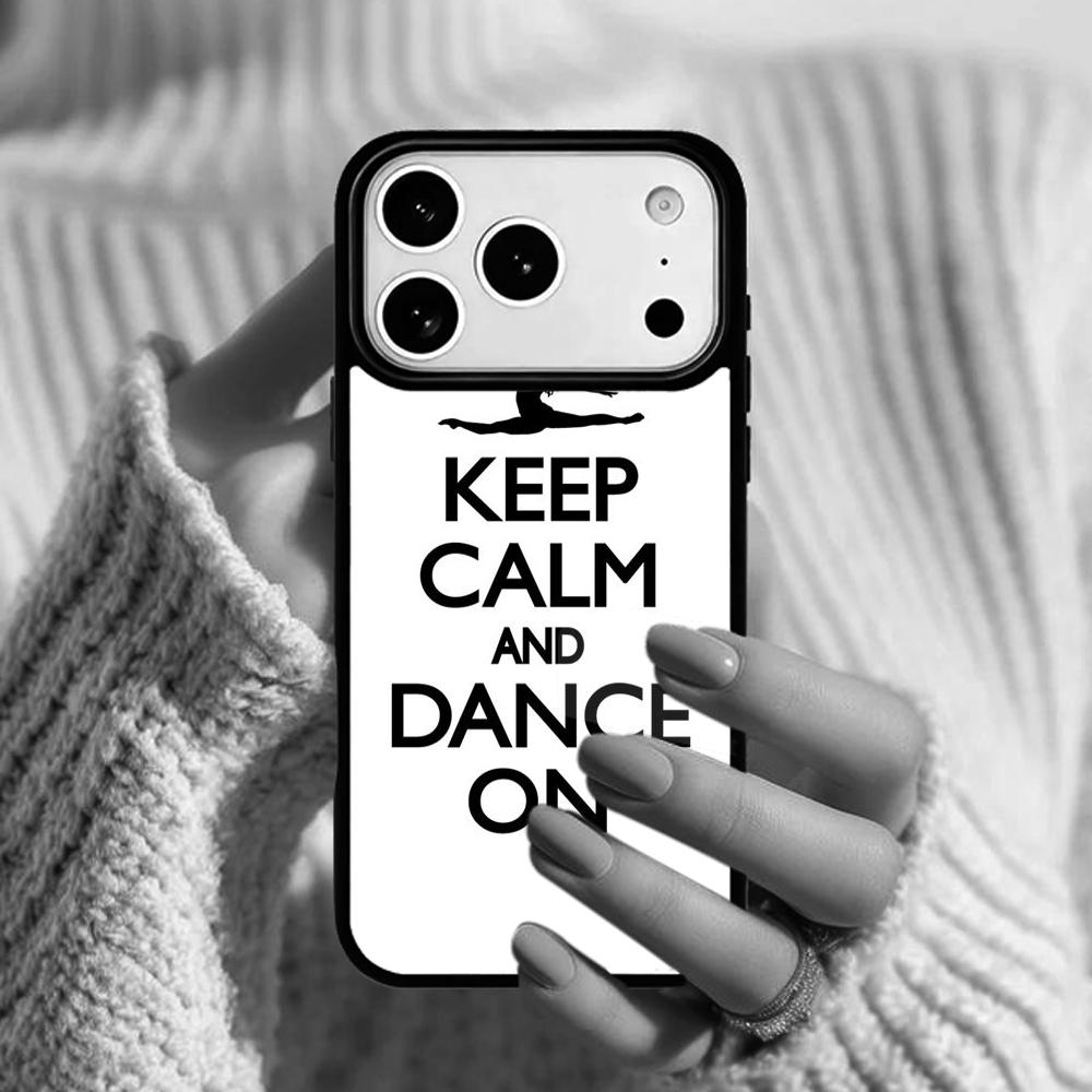 Keep Calm And Just Dance Phone Case For Apple iPhone 17 Air 16E 15 14 Plus 13 12 11 Pro Max Mini Funda Cover