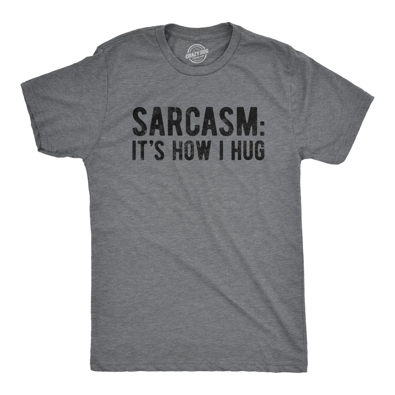 Mens Sarcasm Its How I Hug T Shirt Funny Introvert Loner Sarcastic Novelty Tee L