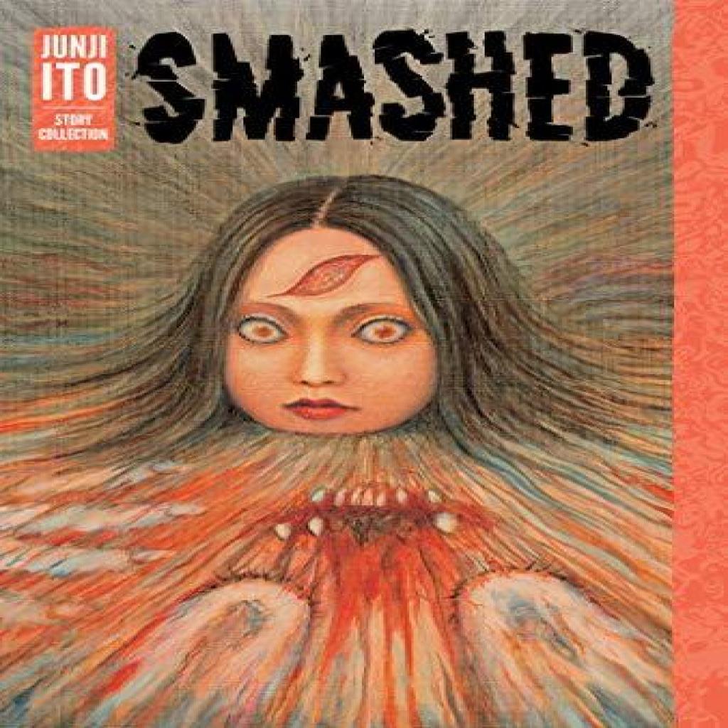 Smashed Junji Ito Story Collection by Junji Ito Hardback Book 9781421598468