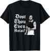 NY BEGRÄNSAD Gym Dost Thou Even Hoist Bro Do You Even Lift Shakespeare T-shirt Unisex T-shirt