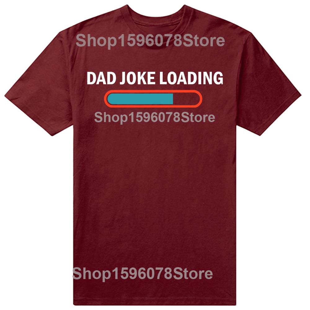 Dad Joke Loading Funny Fathers Day Humor Bad Pun Daddy Gift TShirt Unisex Summer Streetwear Tops Custom TShirt Camiseta