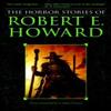 The Horror Stories of Robert E. Howard by Robert E. Howard... 9780345490209