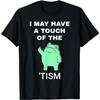 Luckyuan Frog I May Have A Touch of The Tism T-Shirt