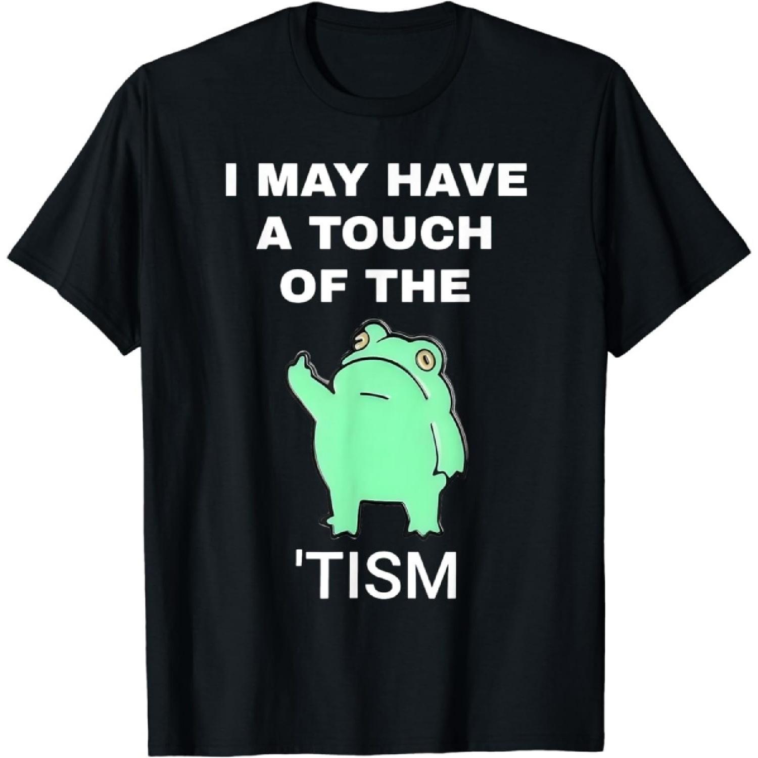 Luckyuan Frog I May Have A Touch of The Tism T-Shirt S