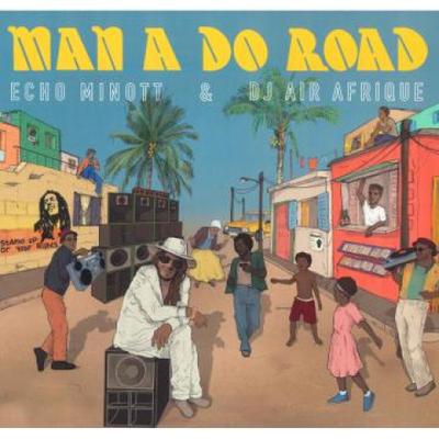 LP Record ECHO MINOTT, DJ AIR AFRIQUE - Man A Do Road AR016 Air Afrique 2022 Europe Reggae, Ska & Dub