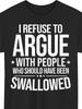 I Refuse To Argue with People About Plus Sizes, Sarcastic Slogan T-Shirt, Extra Large Size