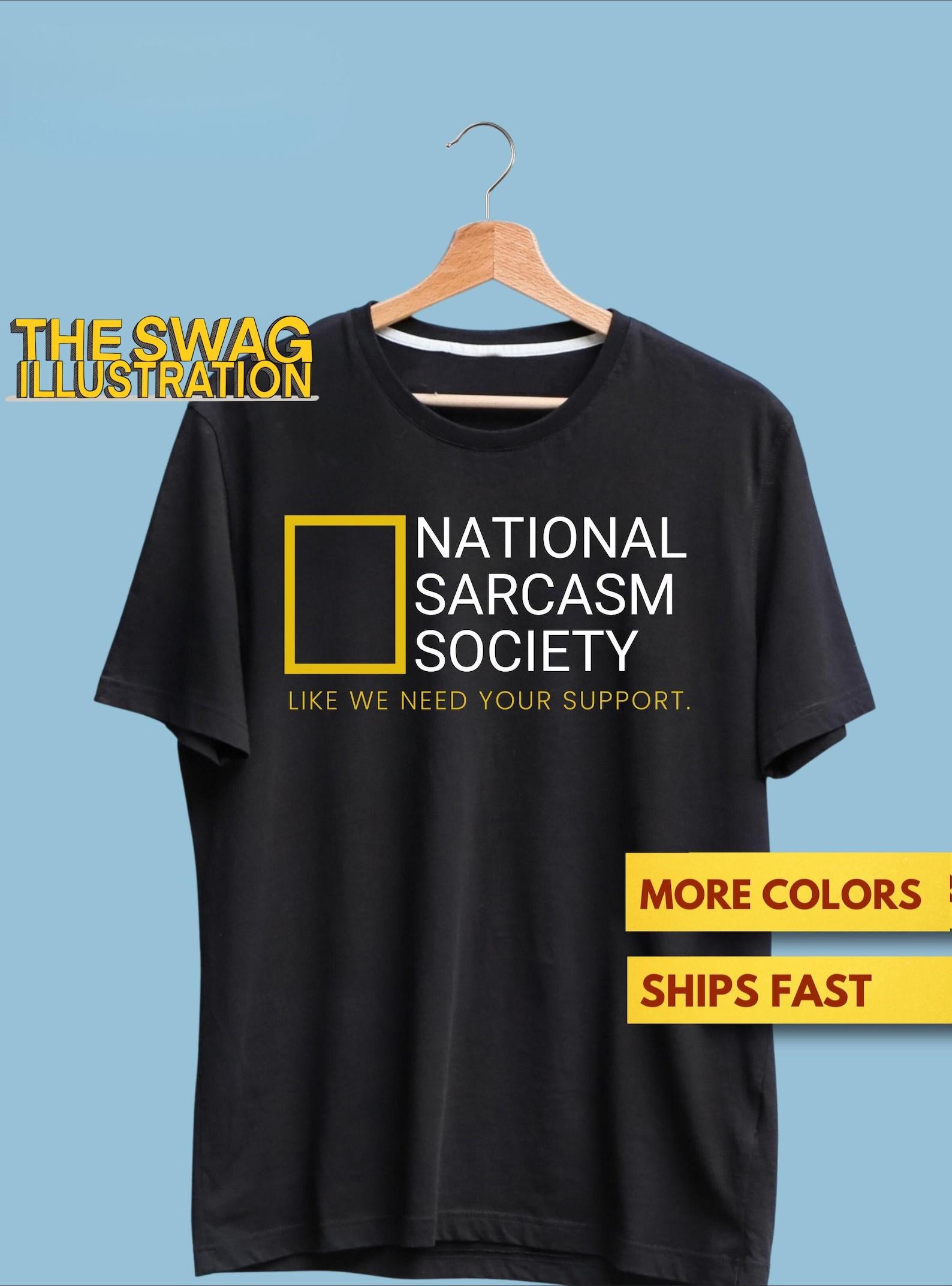 National Sarcasm Society Premium T shirt, Funny Sarcasm Shirt S