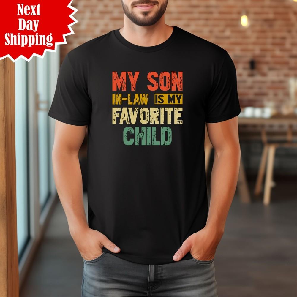 

My Son In Law Is My Favorite Child T Shirt Printed Funny Quote Retro Men Tee Top S