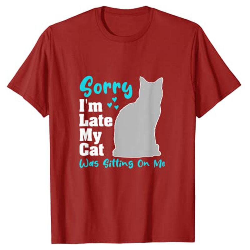 

Sorry Im Late My Cat Was Sitting on Me Funny Cat TShirt Womens Fashion Kitten Aesthetic Clothes Novelty Gift Cute Kitty Top S