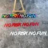 No Risk, No Fun, Car Stickers