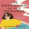 The Education of Ivy Edwards by Hannah Tovey Paperback Book 9780349424705