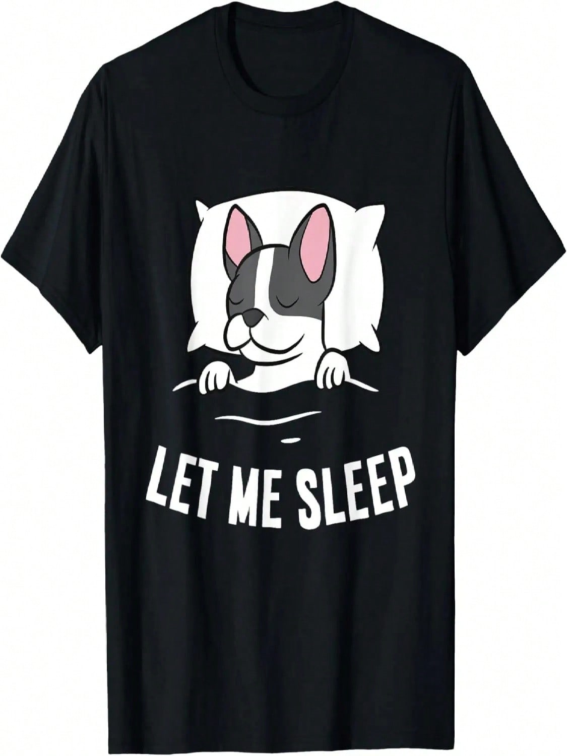 Sleeping Boston Terrier Let Me Sleep Napping Boston Terrier T-Shirt S