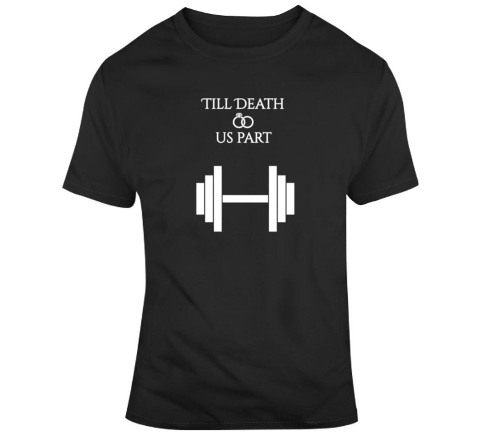 Till Death Do Us Part Weight Lifting Black T Shirt S