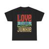 Love Is A Drug Graphic T Shirt Brand New Cotton Tee Unisex T-Shirt
