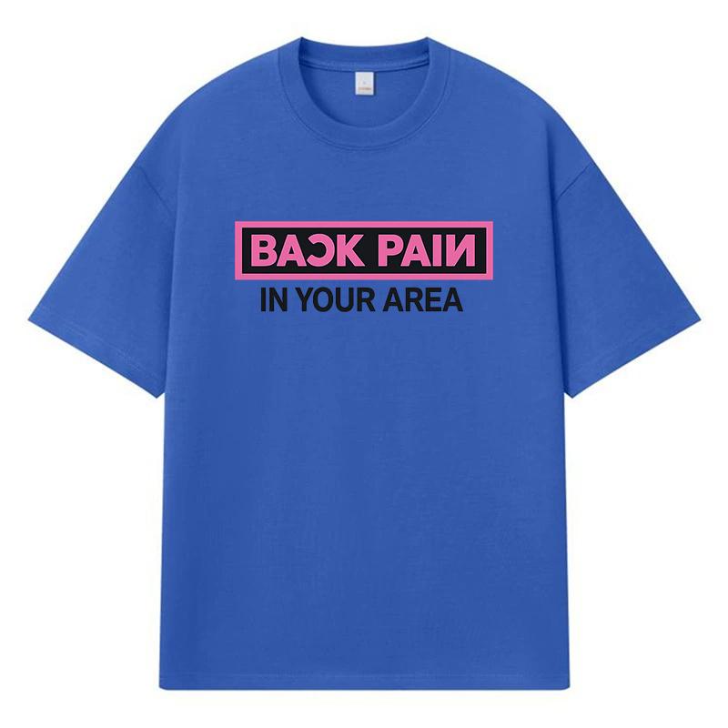 2026 Back Pain In Your Area Printed Graphic Y2k Harajuku Streetwear 100% Cotton T Shirt Casual Oversized Summer Men T-shirt