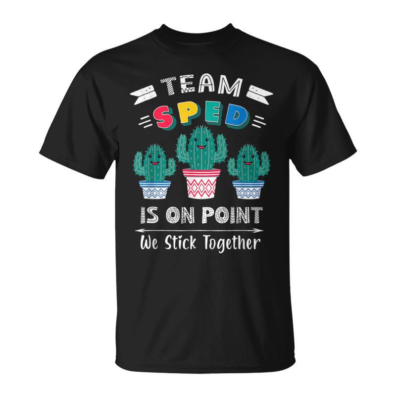 Team Sped Is On Point We Stick Together Cactus T-Shirt