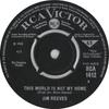 7inch Record JIM REEVES  This World Is Not My Home RCA1412 RCA Victor 1965 UK Pop Used