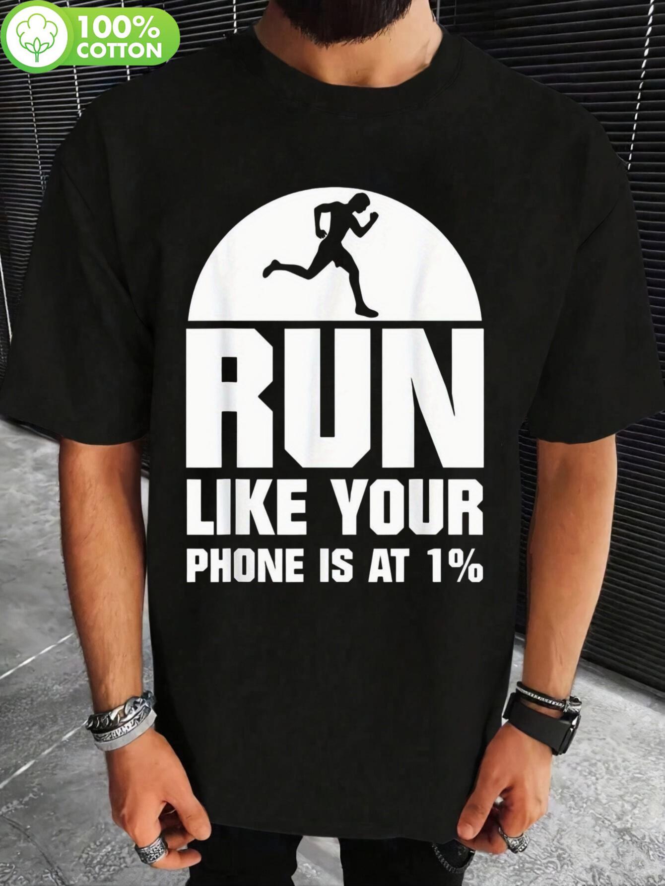 100% Cotton 180gsm Graphic T-shirt - Run Like Your Phone Is At 1% Motivational Running Tee M