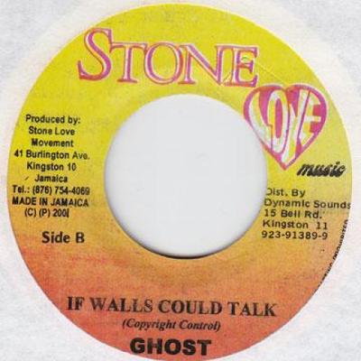 Disque 7 pouces GHOST - Si les murs pouvaient parler aucun Stone Love 2001 Jamaïque Reggae, Ska & Dub